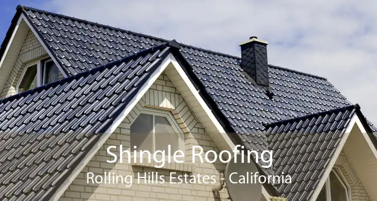 Shingle Roofing Rolling Hills Estates - California