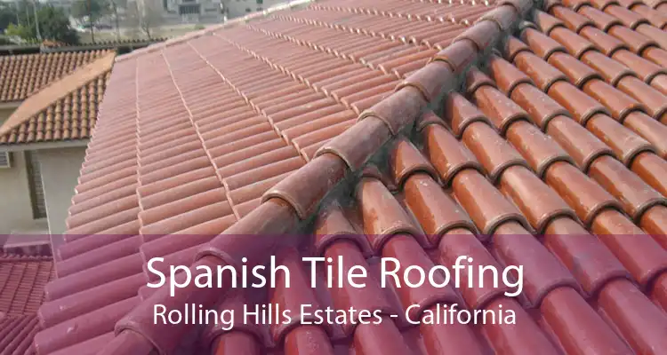 Spanish Tile Roofing Rolling Hills Estates - California